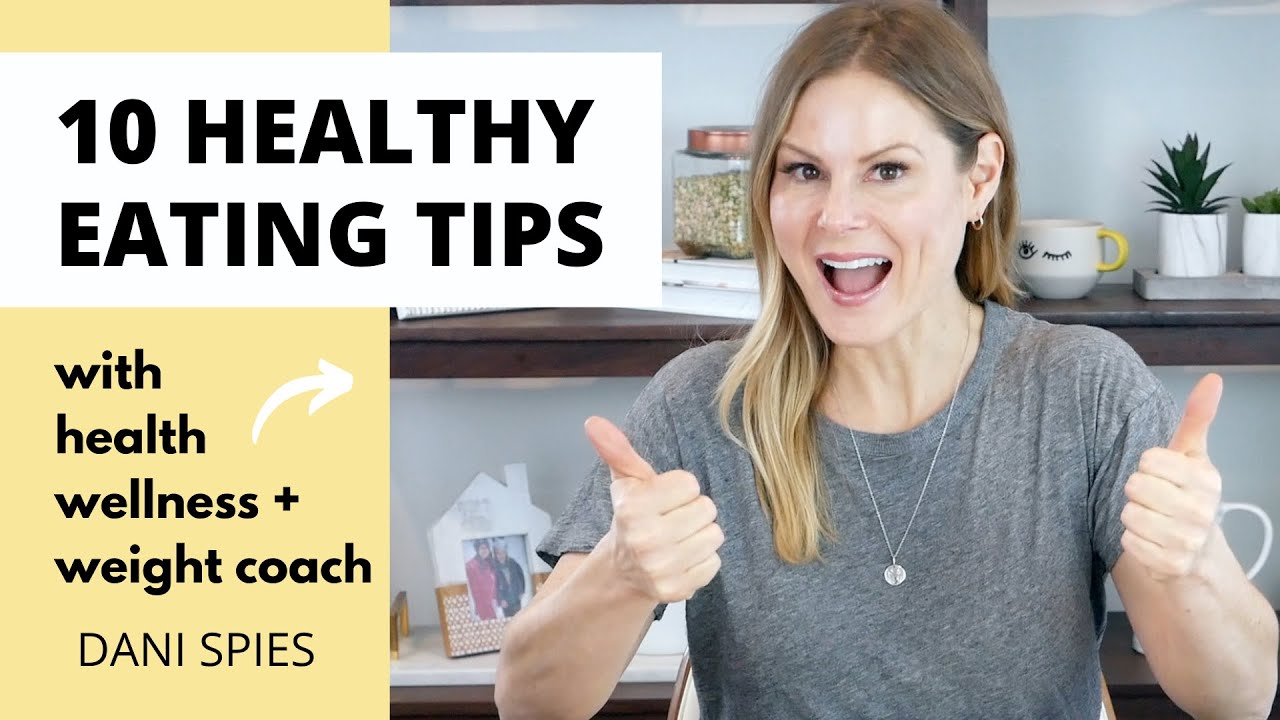 10 HEALTHY EATING TIPS | How To Get Started