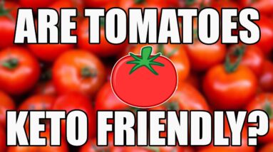 Are tomatoes 🍅 keto friendly?