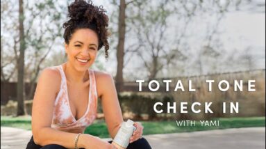 Tone It Up | Total Tone Check In with Yami